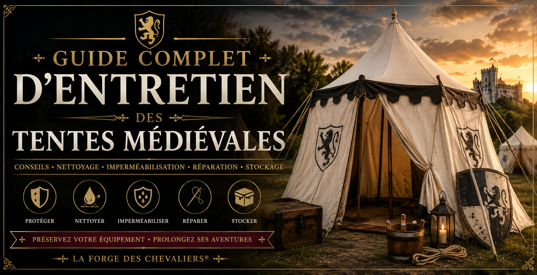 Guide complet d'entretien des tentes médiévales